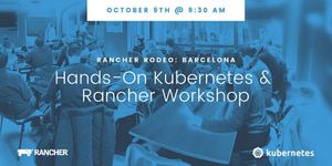 Barcelona DEVOPS Month I: Kubernetes Rancher Labs Rodeo (9/10)