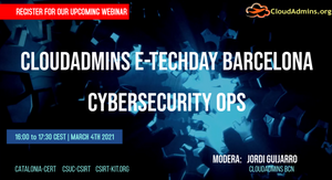 🚀🚀 Cyberops e-TechDay Barcelona 4/3/21 16h